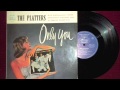 Only You (And you alone) - The Platters ...