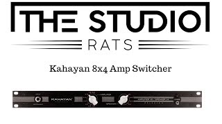 Video thumbnail for Kahayan 8X4 Guitar Amp Switcher by The Studio Rats