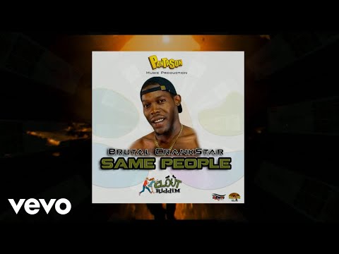 Brutal CrankStar, Panta Son - Same People (Official Audio) Clout Riddim