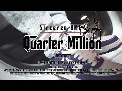 Quarter Million-Sinceree BME