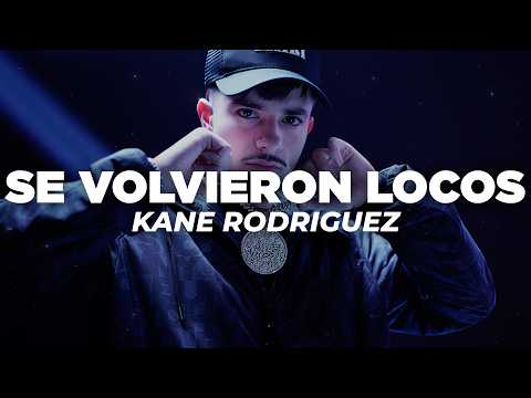 Kane Rodriguez - Se Volvieron Locos (Letra)
