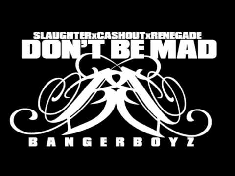 Banger Boyz - Don't Be Mad