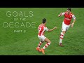 Arsenal - 50 More Great Goals of the Decade #2