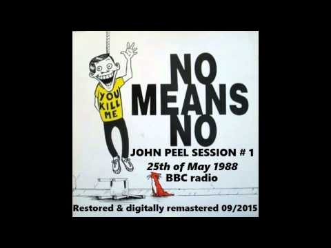No means No (Can)  John Peel session # 1.  25th of May 1988  (Jazz punk legends)