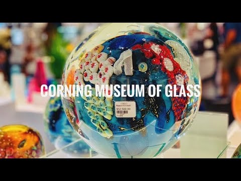 Corning Museum of Glass in Upstate New York!