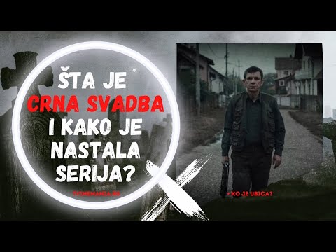 Šta je CRNA SVADBA i kako je nastala SERIJA? | TVINEMANIA