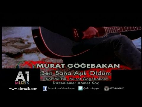 Ben Sana Aşık Oldum - Murat Göğebakan