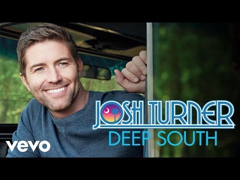 Josh Turner - Deep South (Official Audio)