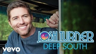 Josh Turner - Deep South (Audio)