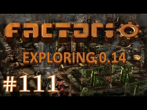 Factorio: Exploring 0.14 - Part 111
