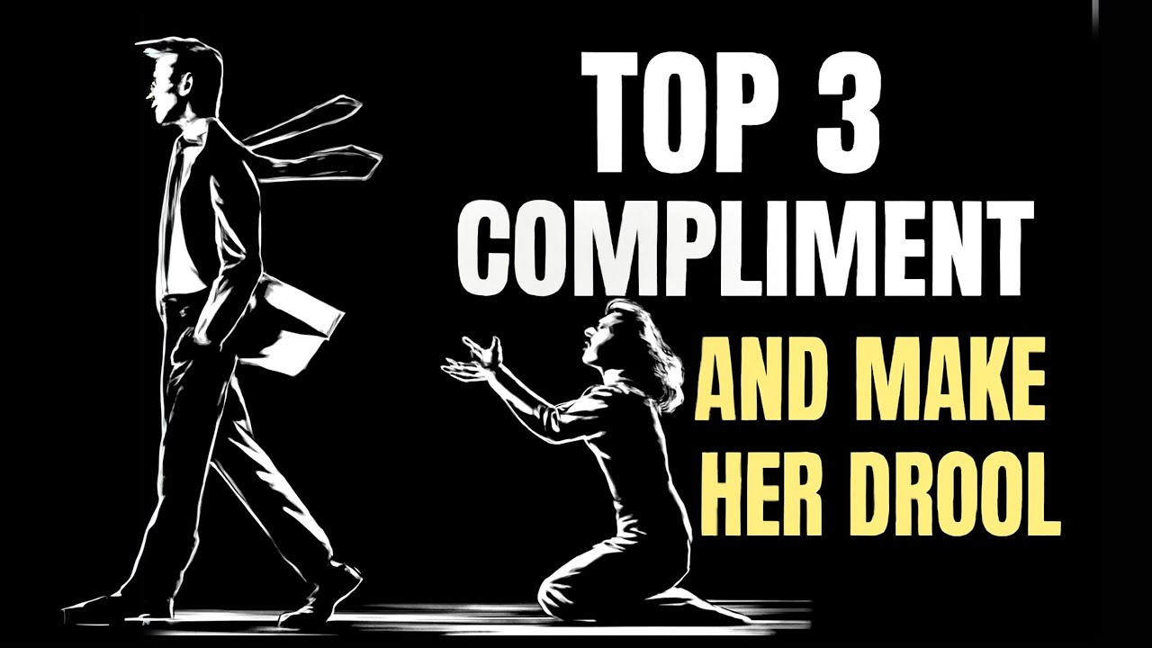 Top 3 Forbidden Compliments That Make Women Drool Over You | Stoicism