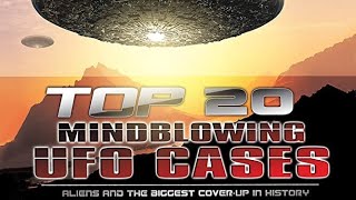 Insane UFO Encounters (Full Documentary) | Top 20 UFO Cases Of ALL TIME