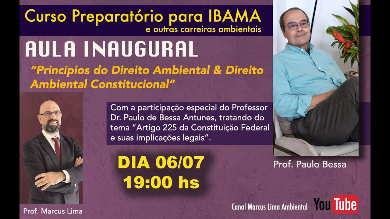 Preparatório Ibama 2023 Aula Inaugural Prof. Paulo Bessa - Princípios do Direito Ambiental  06/07/23