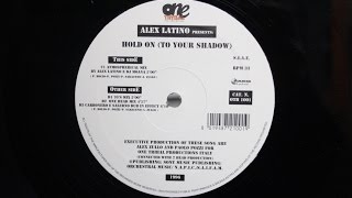 Alex Latino Presents - Hold On (To Your Shadow) (Carbonero e Salerno Dub In Effect)