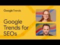 GOOGLE TRENDS FOR SEO