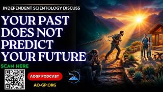 Your Past Does Not Predict Your Future — Independent Scientology