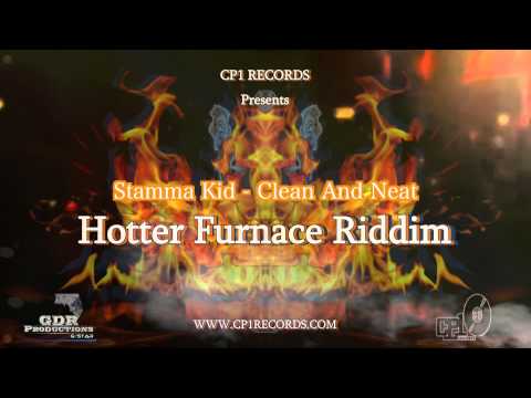 Stamma Kid - Clean And Neat _ Hotter Funace Riddim - CP1 RECORDS