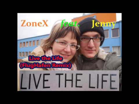 FlugHafen Inc. - ZoneX feat. Jenny - Live the Life (FlugHafen Remix)