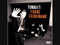 Franz Ferdinand - Live Alone (Debbie Harry ...