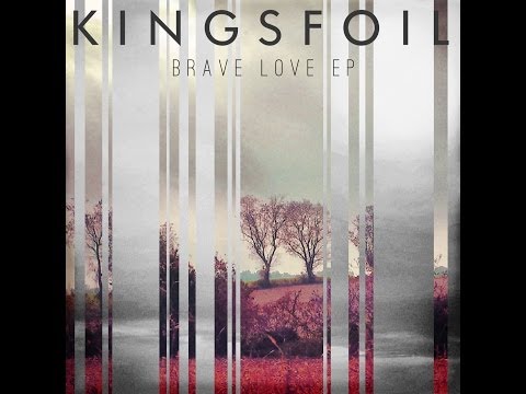 Kingsfoil  Brave Love