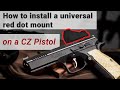 How To Install A Universal Red Dot Mount On A CZ Pistol