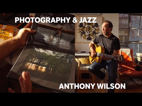 Photography and Jazz with Anthony Wilson , a Deep Dive into the Artist's World
