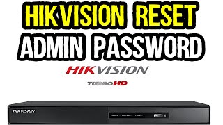 Hikvision DVR And NVR Administrator Password Reset Tutorial