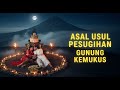 KISAH LEGENDA ASAL USUL PESUGIHAN GUNUNG KEMUKUS