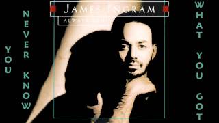 James Ingram -  You Never Know What You Got 1993
