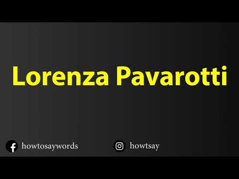 How To Pronounce Lorenza Pavarotti
