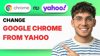 How to Change Google Chrome from Yahoo [2026 Full Guide]