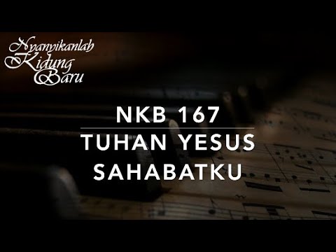 NKB 167 Tuhan Yesus Sahabatku (I Have Found a Friend in Jesus / The Lily of The Valley)