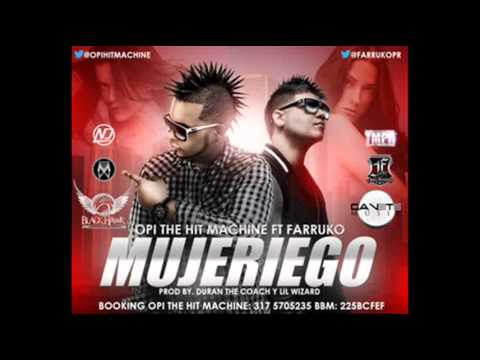 Mujeriego - Opi The Hit Machine Ft. Farruko (ORIGINAL) REGGAETON 2012