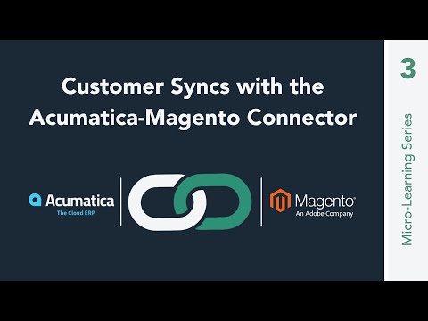 Customer Syncs with the Acumatica Magento Connector