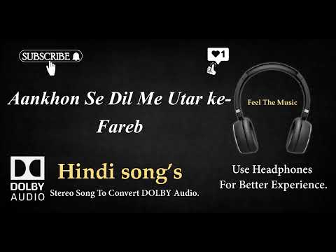 Aankhon Se Dil Me Utar Ke - Fareb - Dolby audio song
