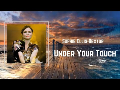 Under Your Touch - Sophie Ellis-Bextor