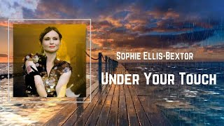 Sophie Ellis Bextor - Under Your Touch (Lyrics) 🎵