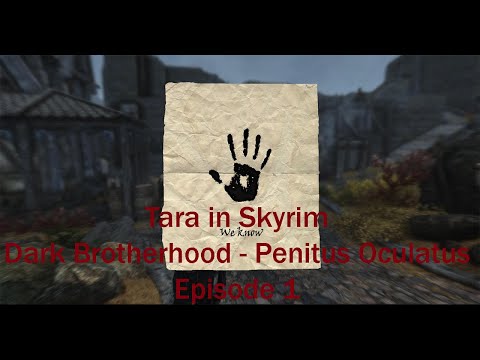 Tara in Skyrim - Dark Brotherhood - Penitus Oculatus - Episode 1