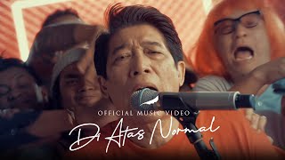 NOAH - Di Atas Normal (Official Music Video)