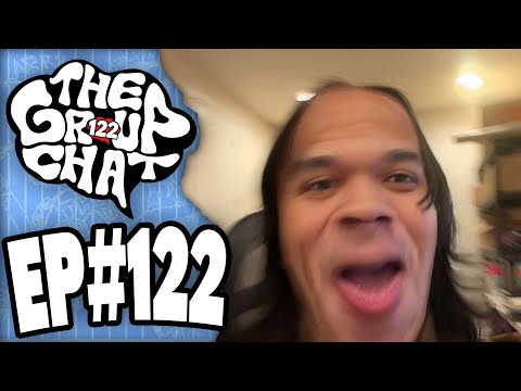 holy crud i found the password... | The Group Chat Podcast #122