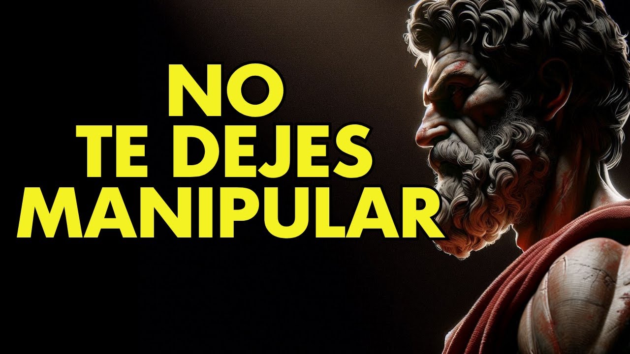 OBLÍGATE A NO SER MANIPULADO POR NADIE | 12 LECCIONES DE ESTOICISMO