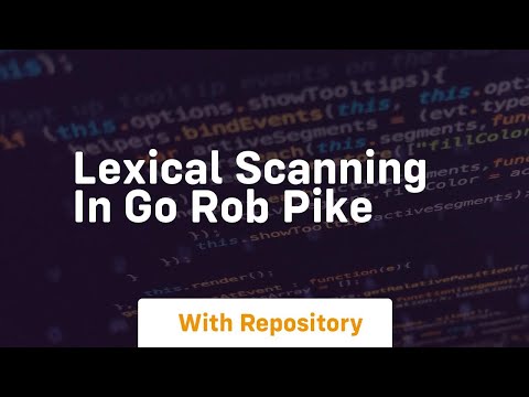 lexical scanning in go rob pike