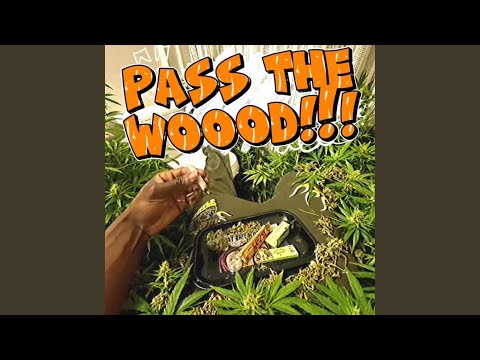 PASS THE WOOD