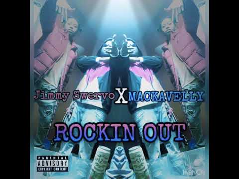 Jimmy Swervo X Mackavelly -Rockin Out