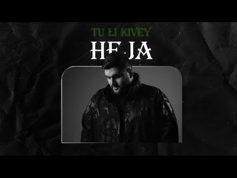 Heja - ( Tu Li Kivey ) |  ( تو لکیڤەی )