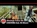 Chidinma feat. KS Bloom - Blessings Follow Me (Official Video)