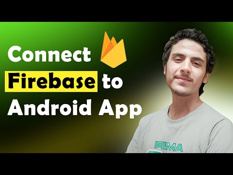 Create Firebase Project & Connect to Android Studio