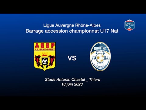 U16R1 _ AS Saint-Priest vs DOMTAC _ barrage accession Chpt U17 Nat _ Ligue AURA _ Thiers le 18/06/23