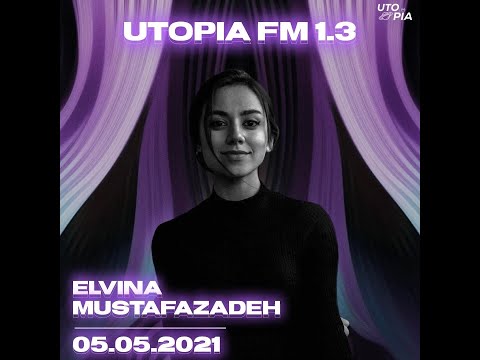 Utopia FM 1.3 - Elvina Mustafazadeh (Sanki Buz və Bakı, The Five, Muzzi və OGB, Error tracki)