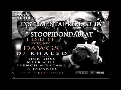 DJ Khaled - I Did It For My Dawgs (Instrumental) Stoopid